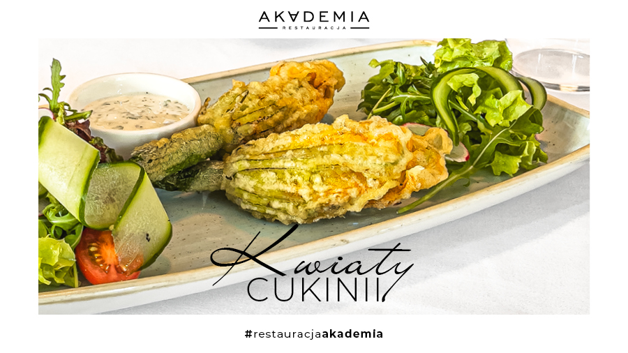 Kwiaty cukinii w Restauracji Akademia
